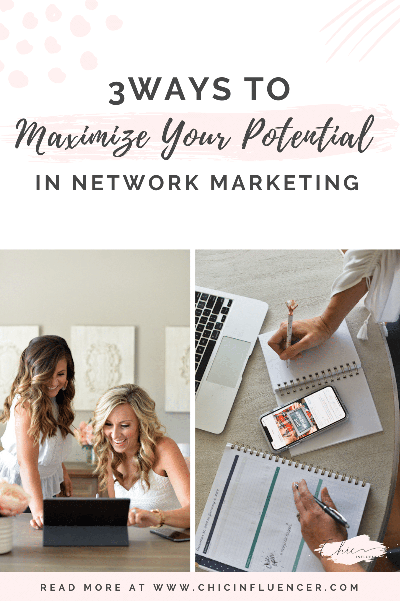 3 Ways to Maximize Your Potential in Network Marketing