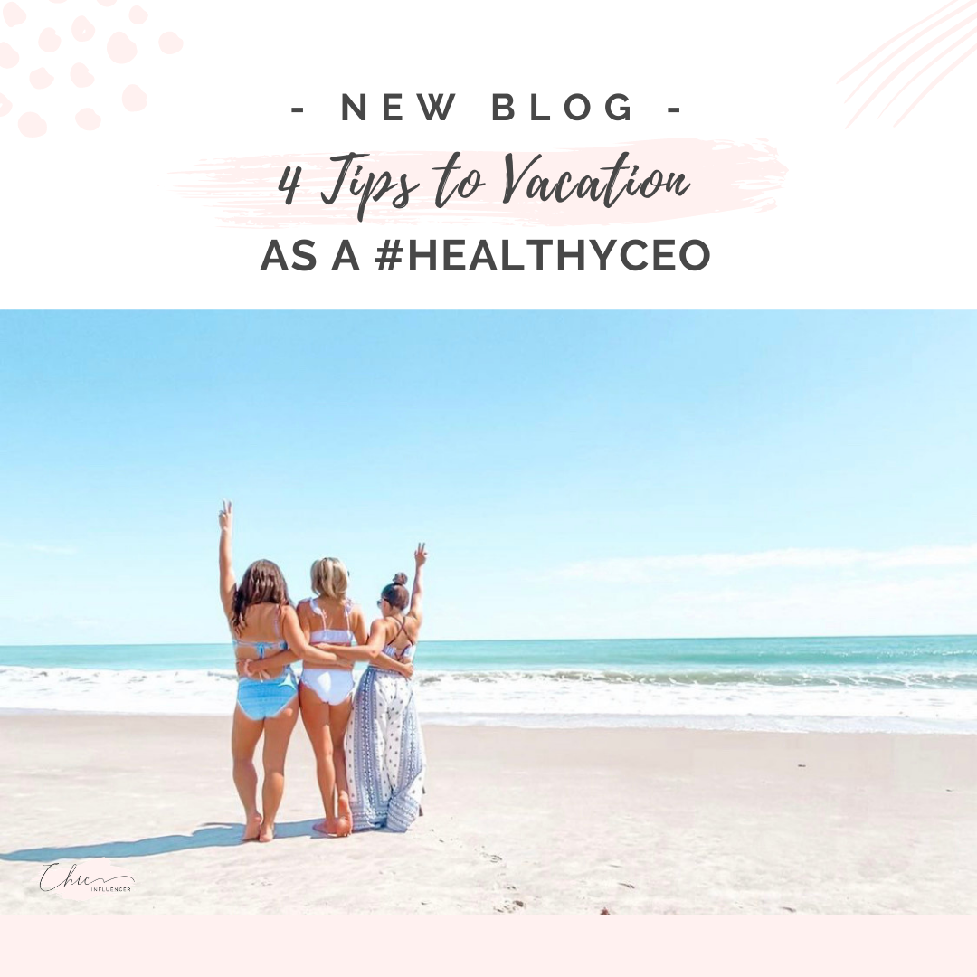 4 Tips to Vacation as a #HealthyCEO